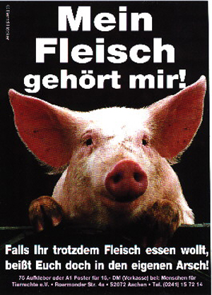 Mein Fleisch geh&ouml;rt mir. <br />
Wenn ihr trotzdem Fleisch essen wollt bei&szlig;t euch doch in den eigenen Arsch 